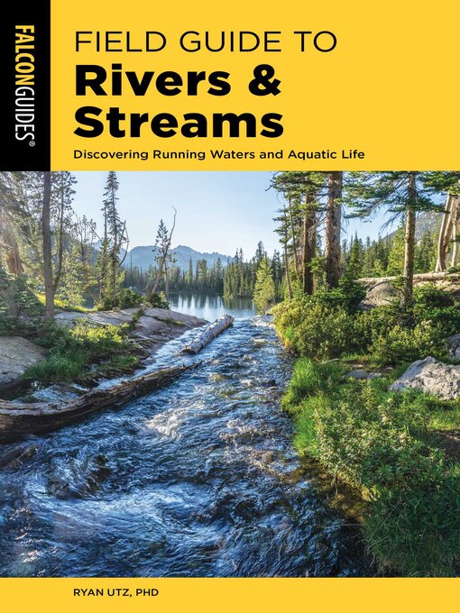 Title details for Field Guide to Rivers & Streams by Ryan Utz - Available